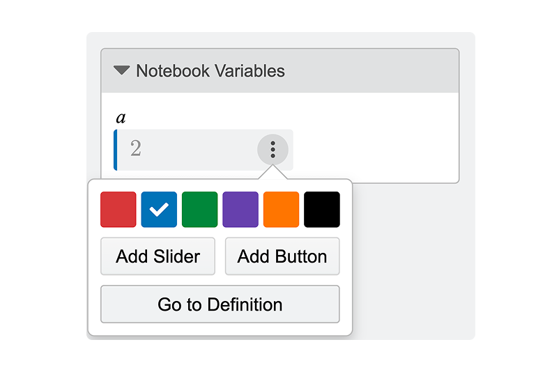 Screenshot of the Notebook Variables menu showing a variable a with a value of 3, and its Variable Options menu open with color choices, an “Add Slider” and “Add Button” button, and a “Go to Definition” button.