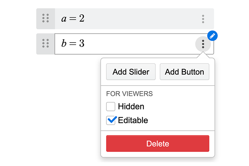 Screenshot showing two expression lines, a=2 and b=3, and the Expression Options menu for b open with “Add Slider” and “Add Button” buttons, a “For Viewers” section with unchecked “Hidden” and checked “Editable” checkboxes, and a “Delete” button.